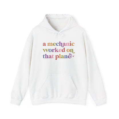 A Mechanic Worked on That Plane Hoodie