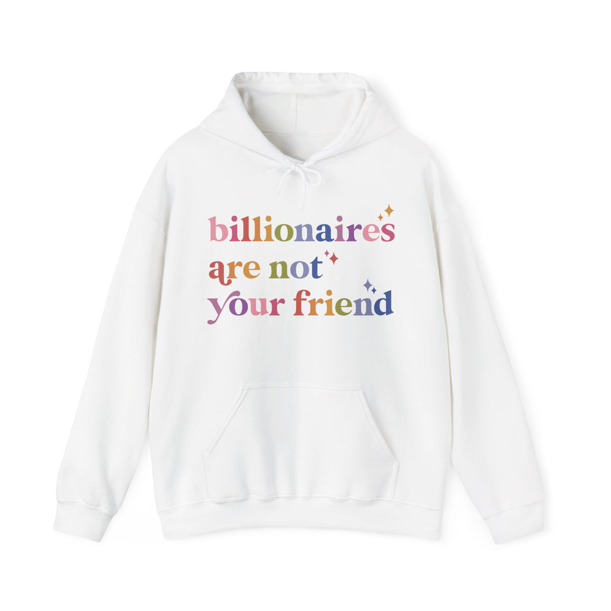 Billionaires Are Not Your Friend Hoodie