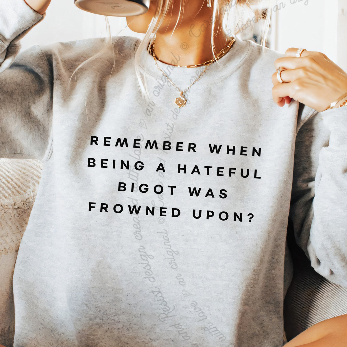 Remember When Being a Hateful Bigot Was Frowned Upon? Care & Resist Gildan crewneck sweatshirt in Sport Grey