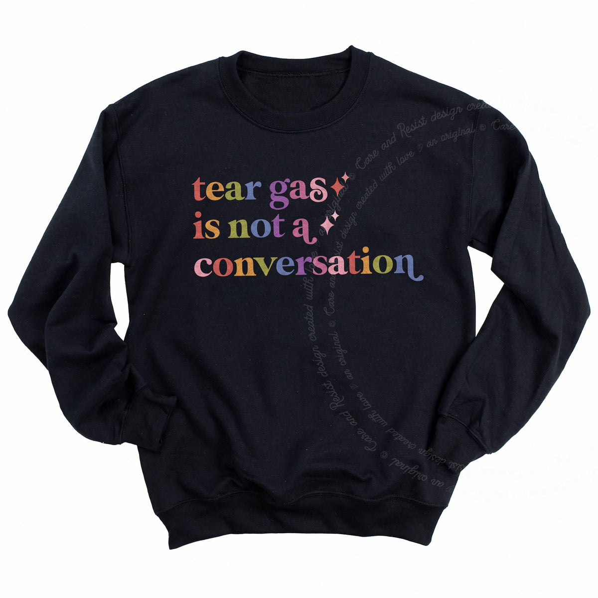 Tear Gas is not a Conversation Care & Resist Gildan crewneck sweatshirt in Black