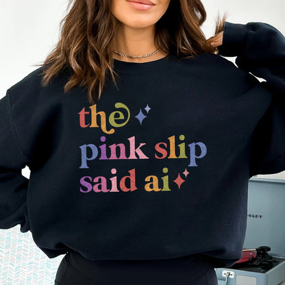The Pink Slip Said Ai Care & Resist Gildan crewneck sweatshirt in Black