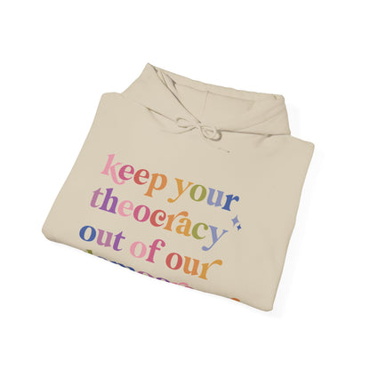 Keep Your Theocracy Out of Our Democracy Hoodie