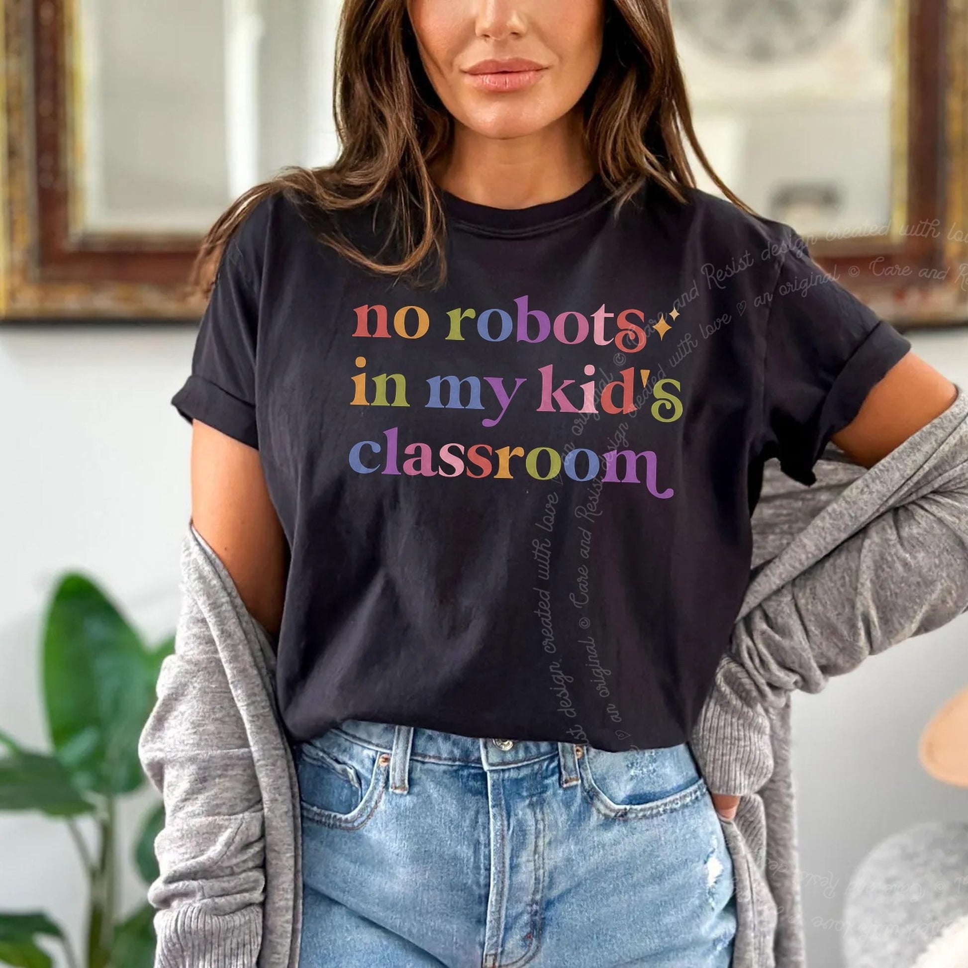 No Robots in My Kid's Classroom Care & Resist rainbow Comfort Colors tee, Black