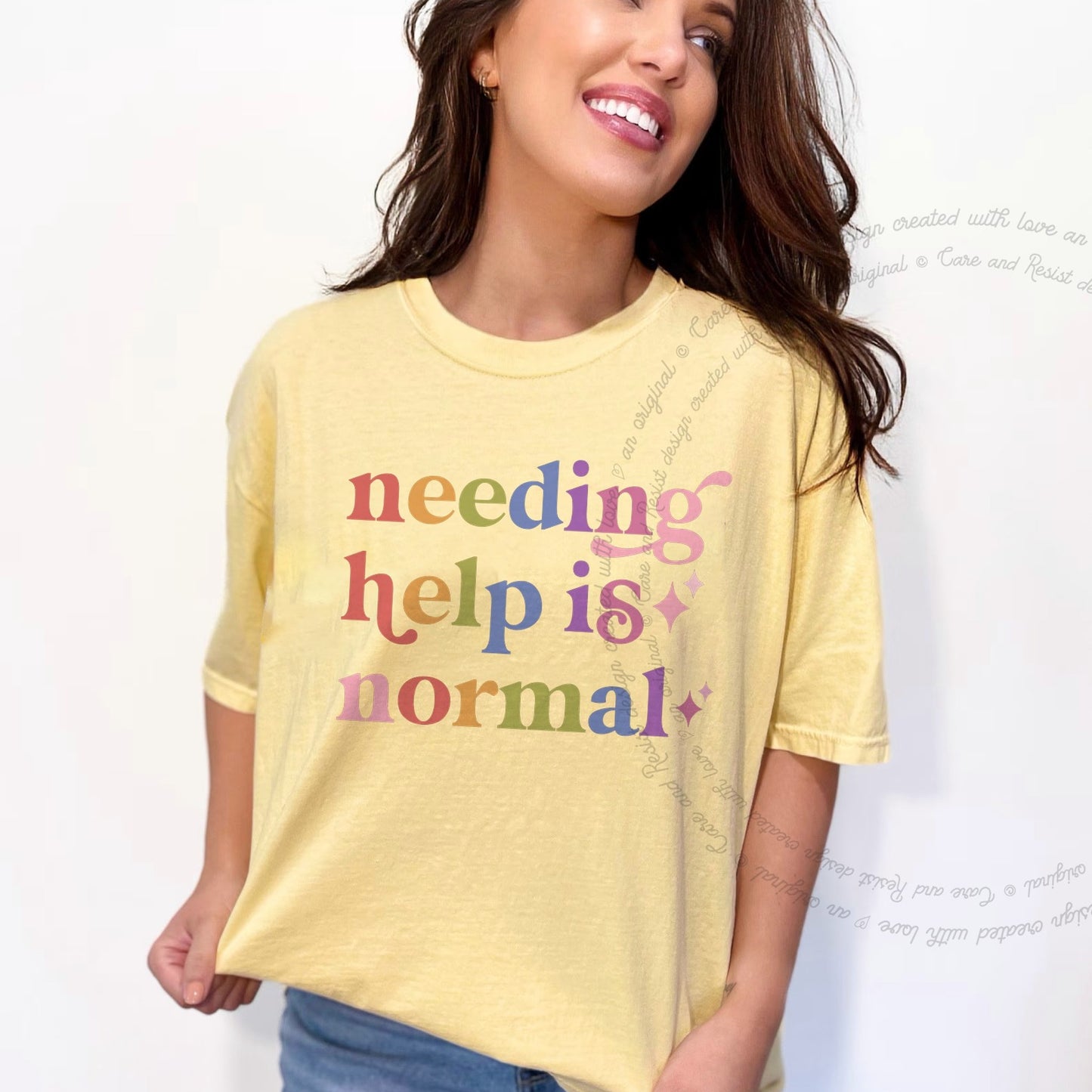Needing Help is Normal Care & Resist rainbow Comfort Colors tee, Banana