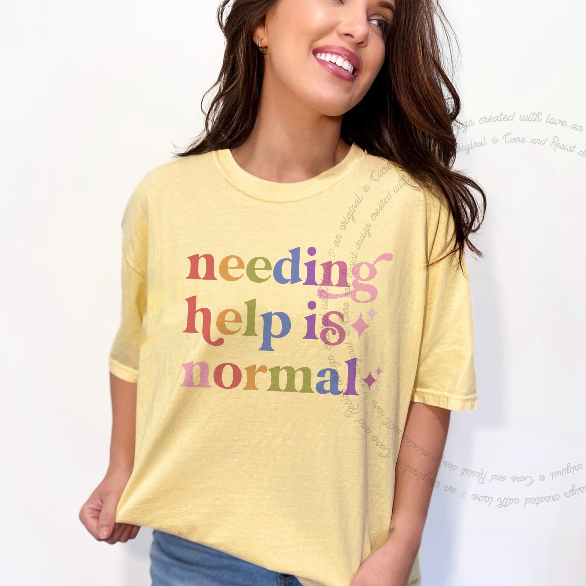 Needing Help is Normal Care & Resist rainbow Comfort Colors tee, Banana