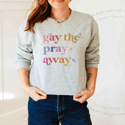 Gay the Pray Away Care & Resist Gildan crewneck sweatshirt in Sport Grey