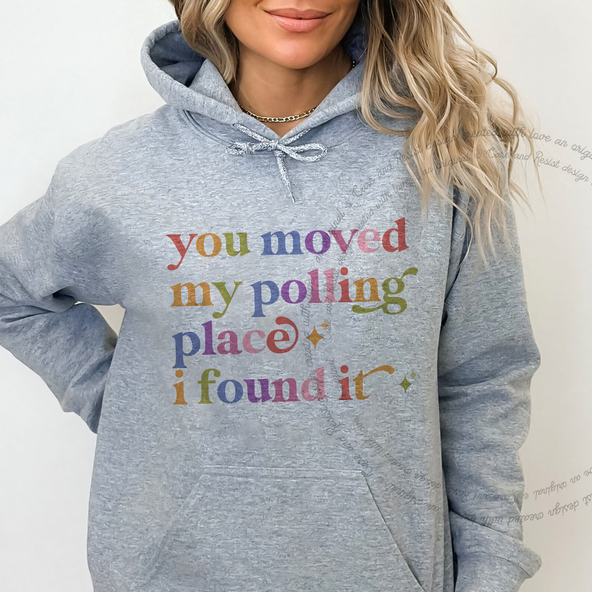 You Moved My Polling Place I Found It Care & Resist Gildan hoodie in Sport Grey