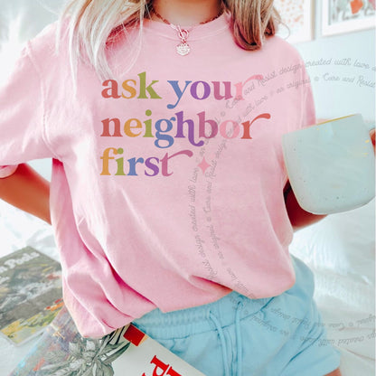 Ask Your Neighbor First Care & Resist rainbow Comfort Colors tee, Blossom