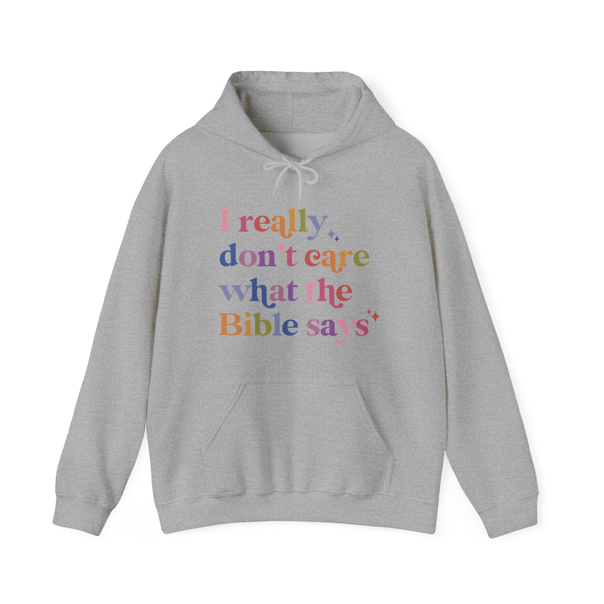I Really Don't Care What the Bible Says Hoodie