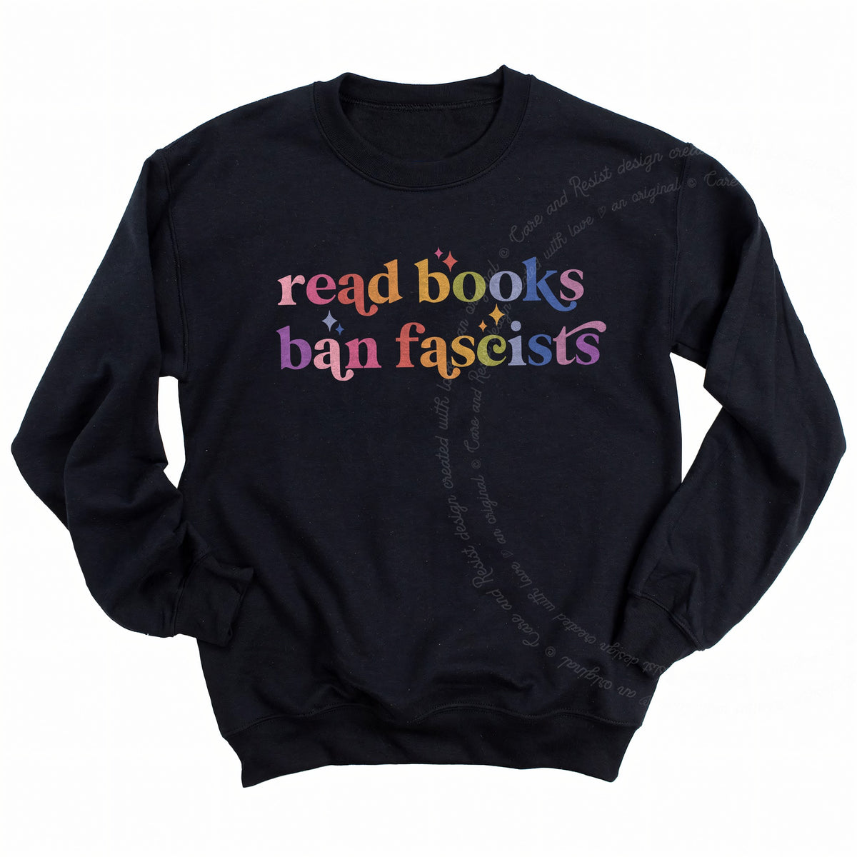 Read Books Ban Fascists Care & Resist Gildan crewneck sweatshirt in Black