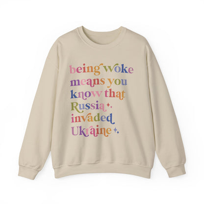 Being Woke Means You Know That Russia Invaded Ukraine Sweatshirt