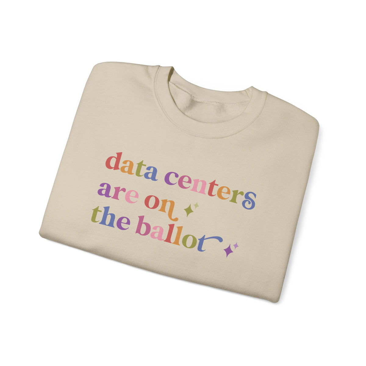 Data Centers are on the Ballot Sweatshirt