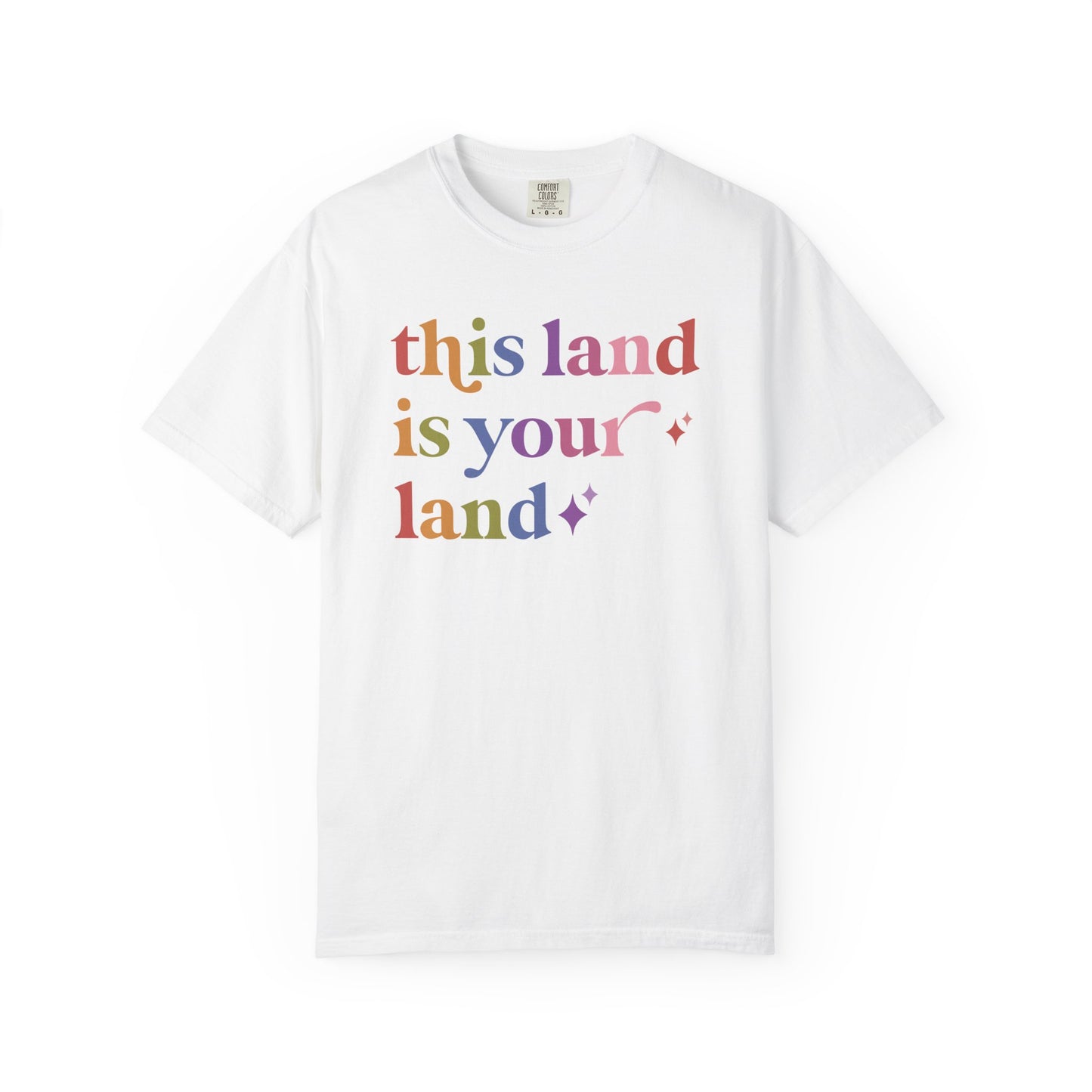 This Land is Your Land Care & Resist rainbow Comfort Colors tee