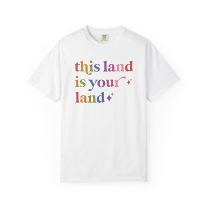 This Land is Your Land Care & Resist rainbow Comfort Colors tee
