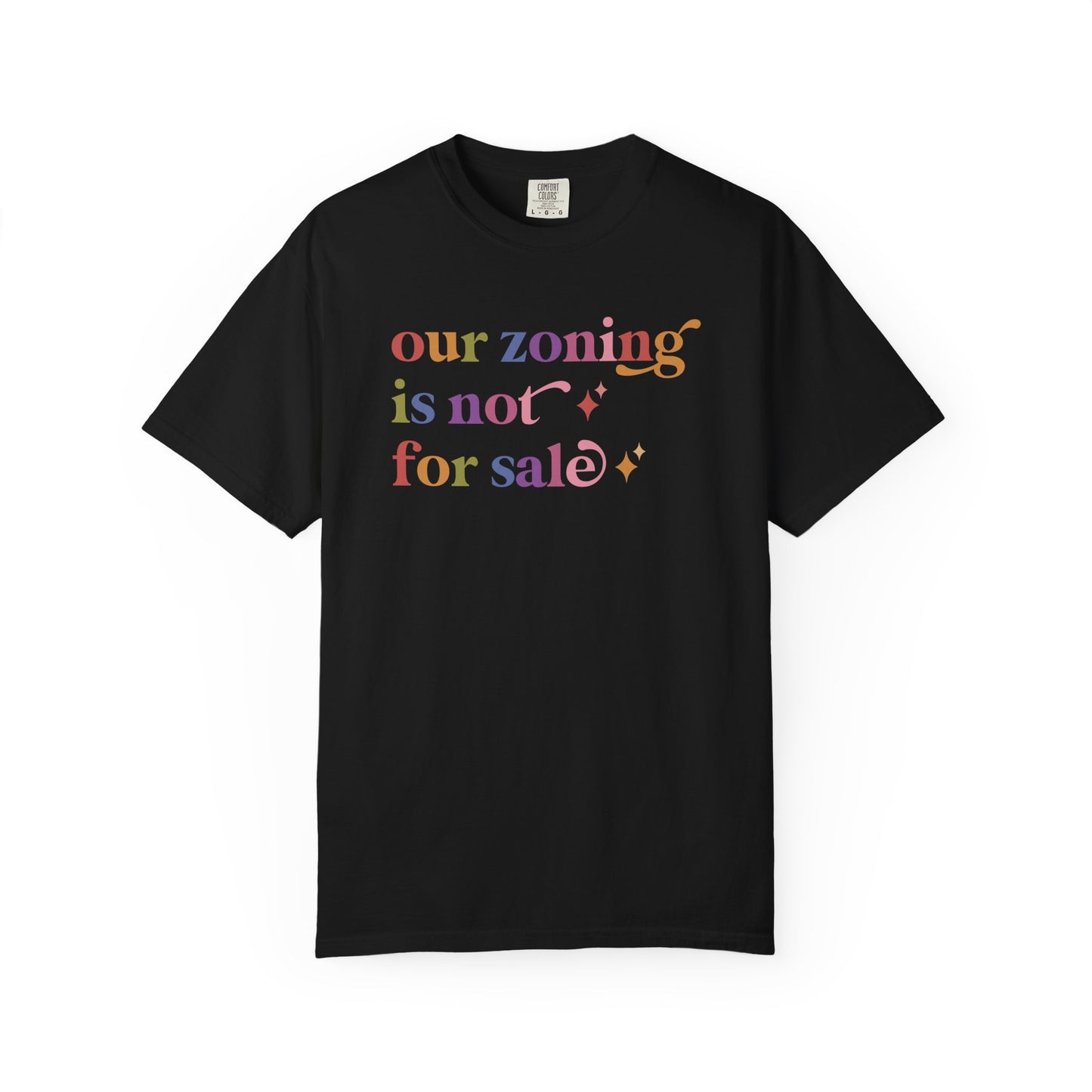 Our Zoning is not for Sale Comfort Colors Unisex T-Shirt