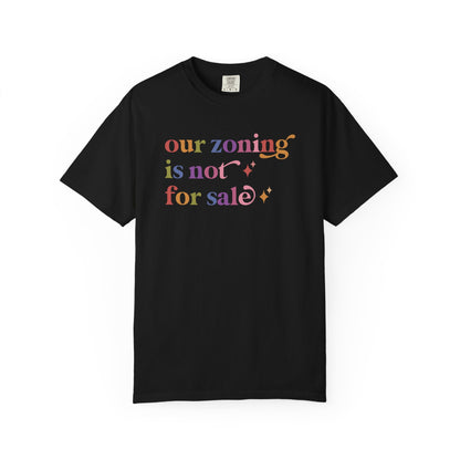 Our Zoning is not for Sale Comfort Colors Unisex T-Shirt