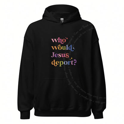 Who Would Jesus Deport? Care & Resist Gildan hoodie in Black