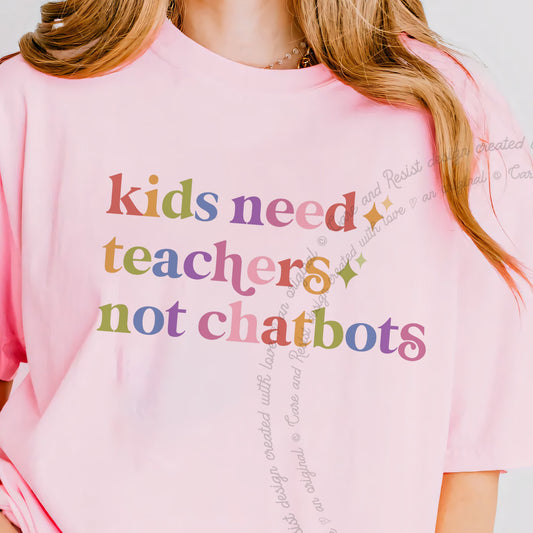 Kids Need Teachers not Chatbots Care & Resist progressive t-shirt in Blossom