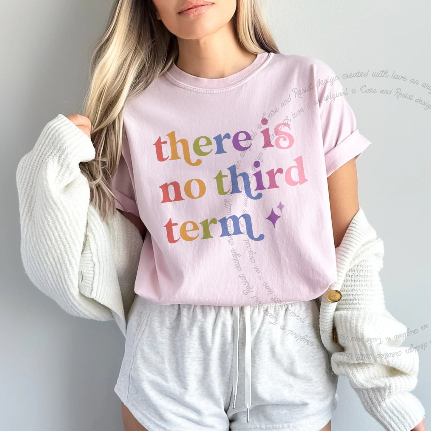 There is No Third Term Care & Resist rainbow Comfort Colors tee, Blossom
