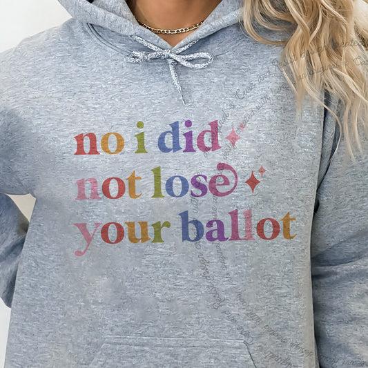 No I Did not Lose Your Ballot Care & Resist Gildan hoodie in Sport Grey