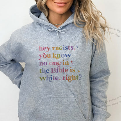 Hey Racists, You Know No One in the Bible Is White, Right? Care & Resist Gildan hoodie in Sport Grey