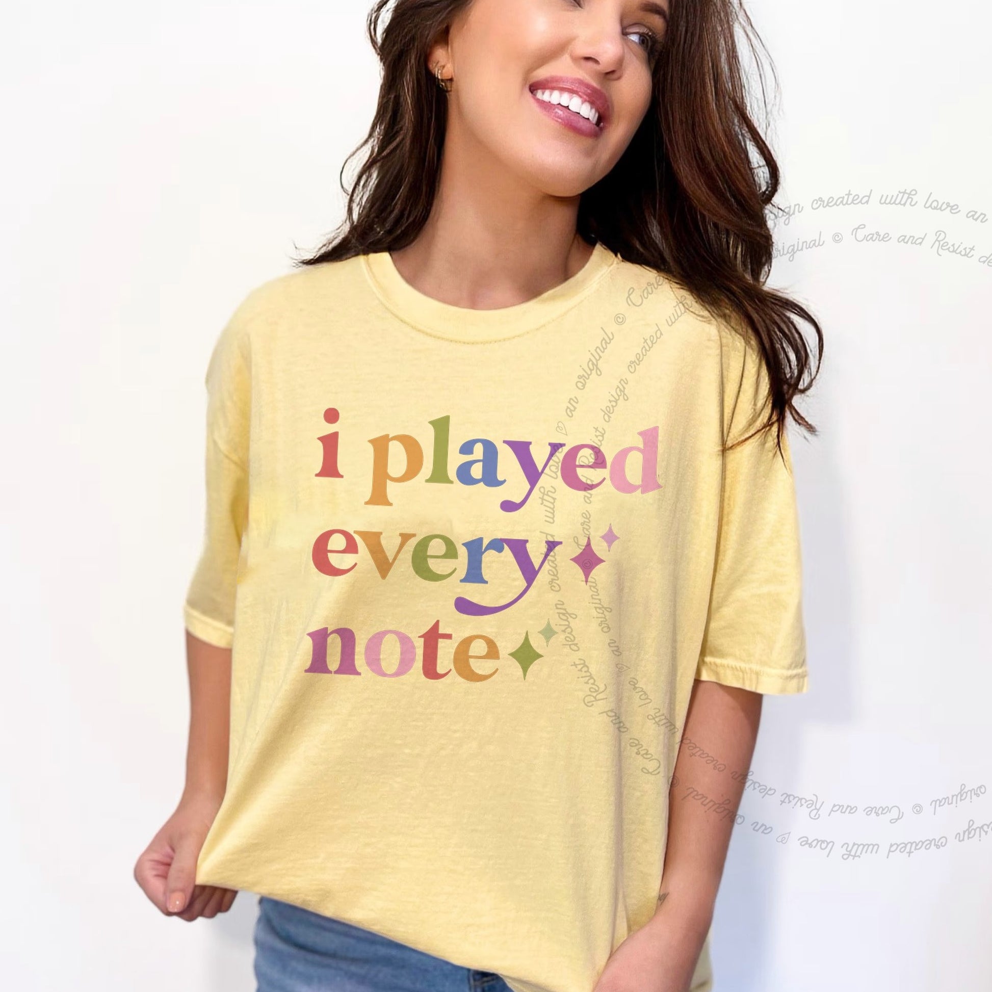 I Played Every Note Care & Resist rainbow Comfort Colors tee, Banana