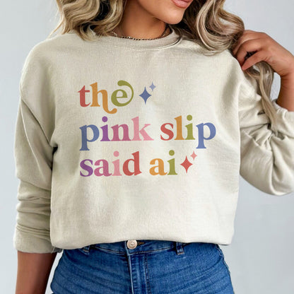 The Pink Slip Said Ai Care & Resist Gildan crewneck sweatshirt in Sand