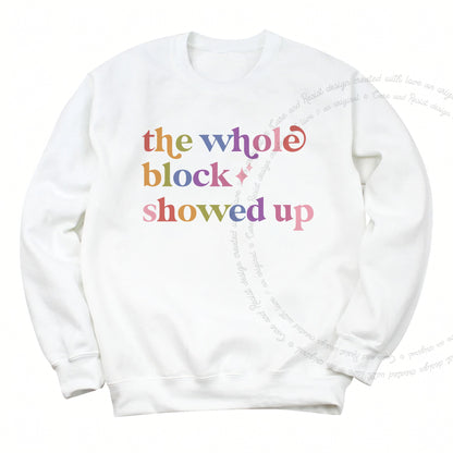 The Whole Block Showed Up Care & Resist Gildan crewneck sweatshirt in White