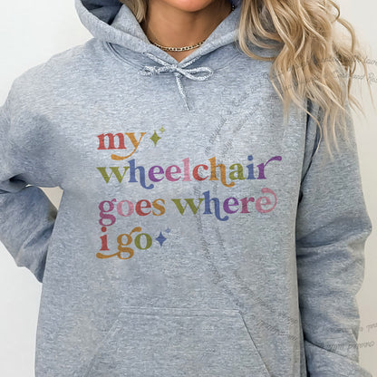 My Wheelchair Goes Where I Go Care & Resist Gildan hoodie in Sport Grey