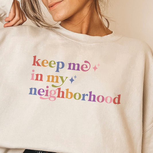 Keep Me in My Neighborhood Care & Resist Gildan crewneck sweatshirt in Sand