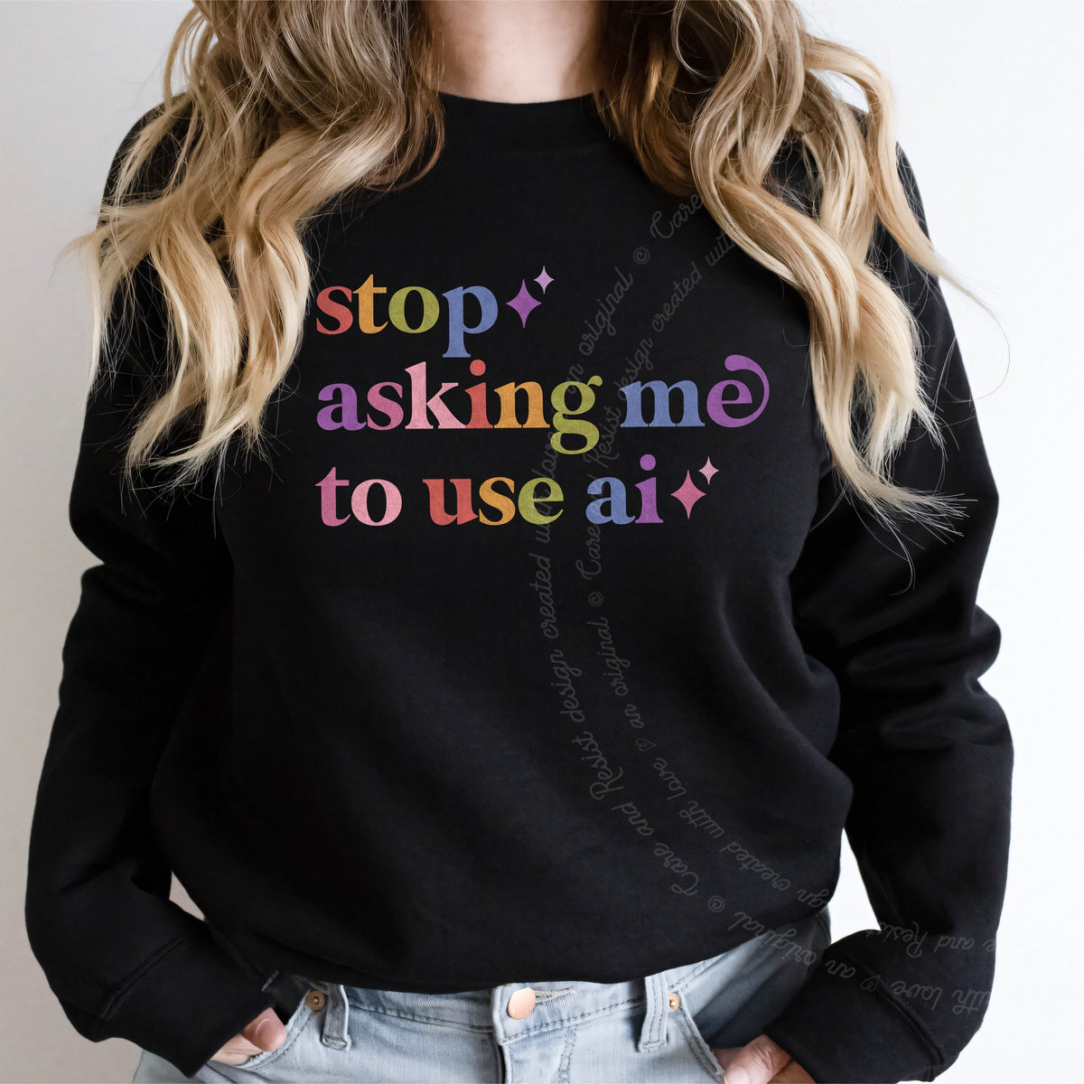 Stop Asking Me to Use Ai Care & Resist Gildan crewneck sweatshirt in Black