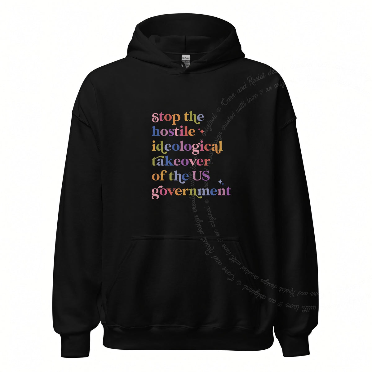 Stop the Hostile Ideological Takeover of the US Government Care & Resist Gildan hoodie in Black