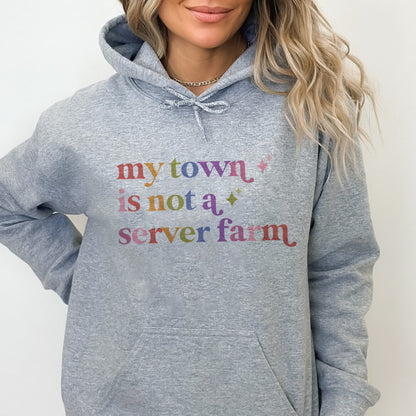 My Town is not a Server Farm Care & Resist Gildan hoodie in Sport Grey