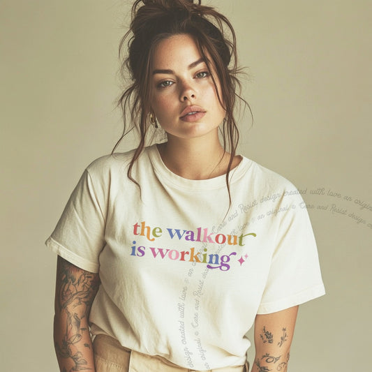 The Walkout is Working Care & Resist rainbow tee