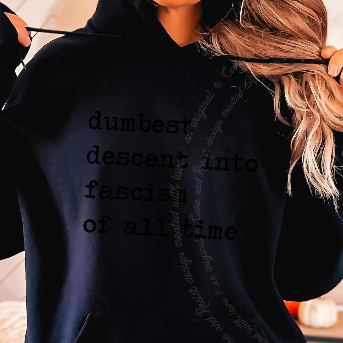 Dumbest Descent Into Fascism of All Time Care & Resist Gildan hoodie in Black