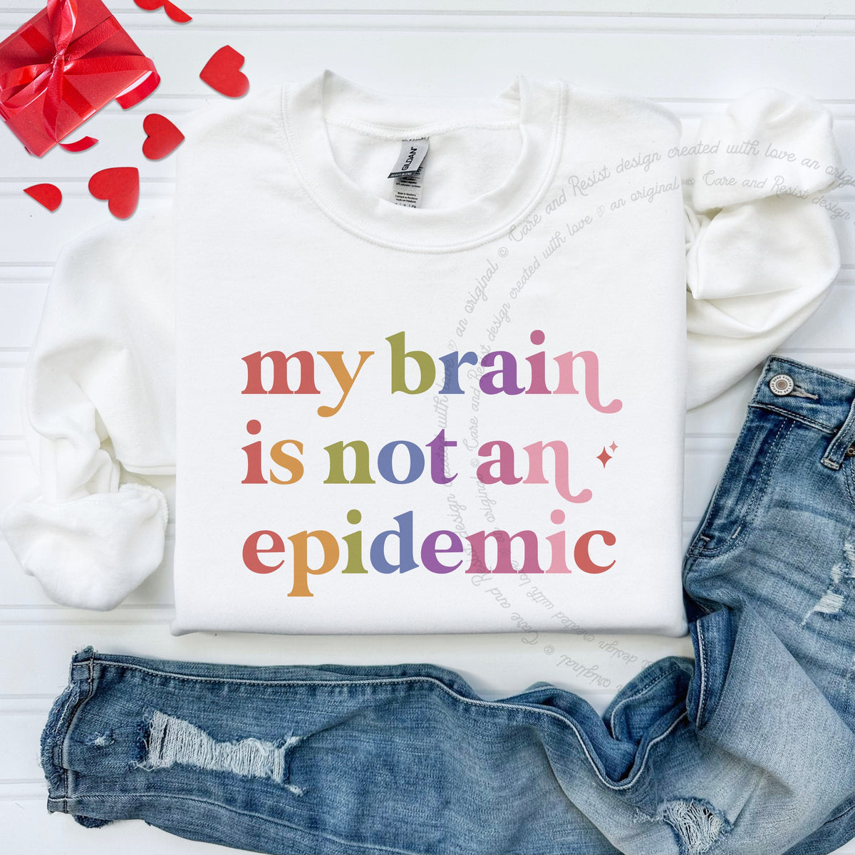My Brain is not an Epidemic Care & Resist Gildan crewneck sweatshirt in White