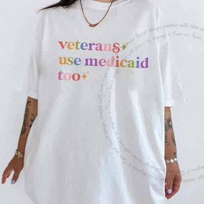 Veterans Use Medicaid Too Care & Resist rainbow Comfort Colors tee, White
