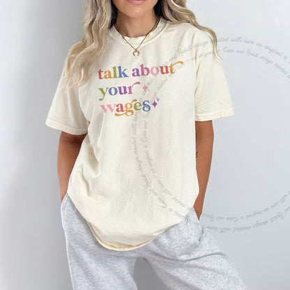 Talk About Your Wages Care & Resist rainbow tee