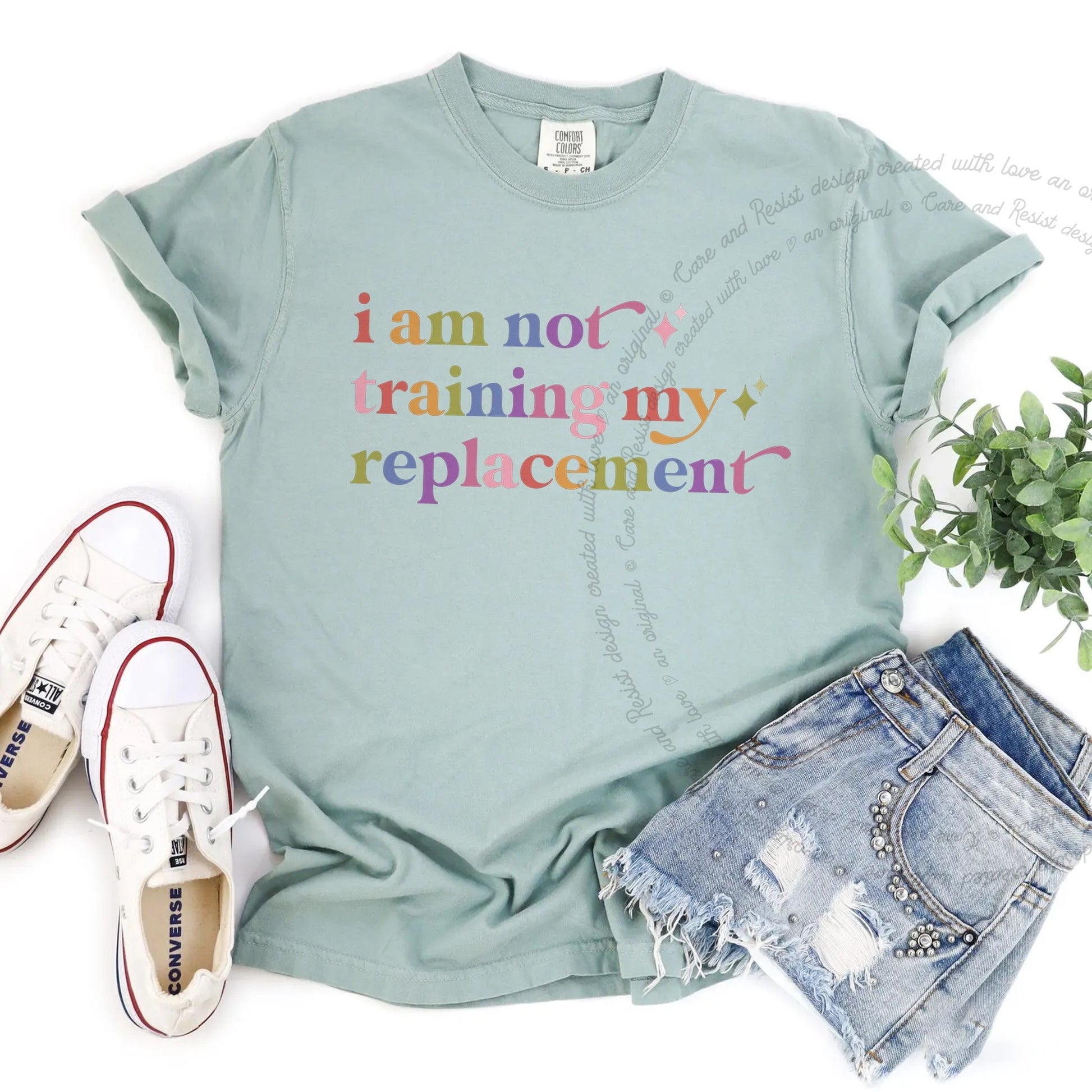 I Am not Training My Replacement Care & Resist rainbow Comfort Colors tee, Bay