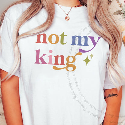 Not My King Care & Resist rainbow Comfort Colors tee, White