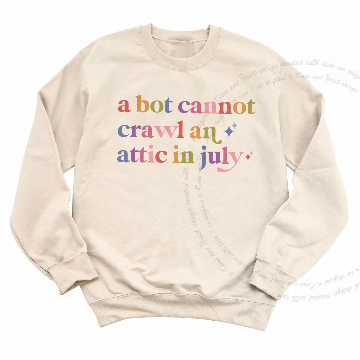 A Bot Cannot Crawl an Attic in July Care & Resist Gildan crewneck sweatshirt in Sand