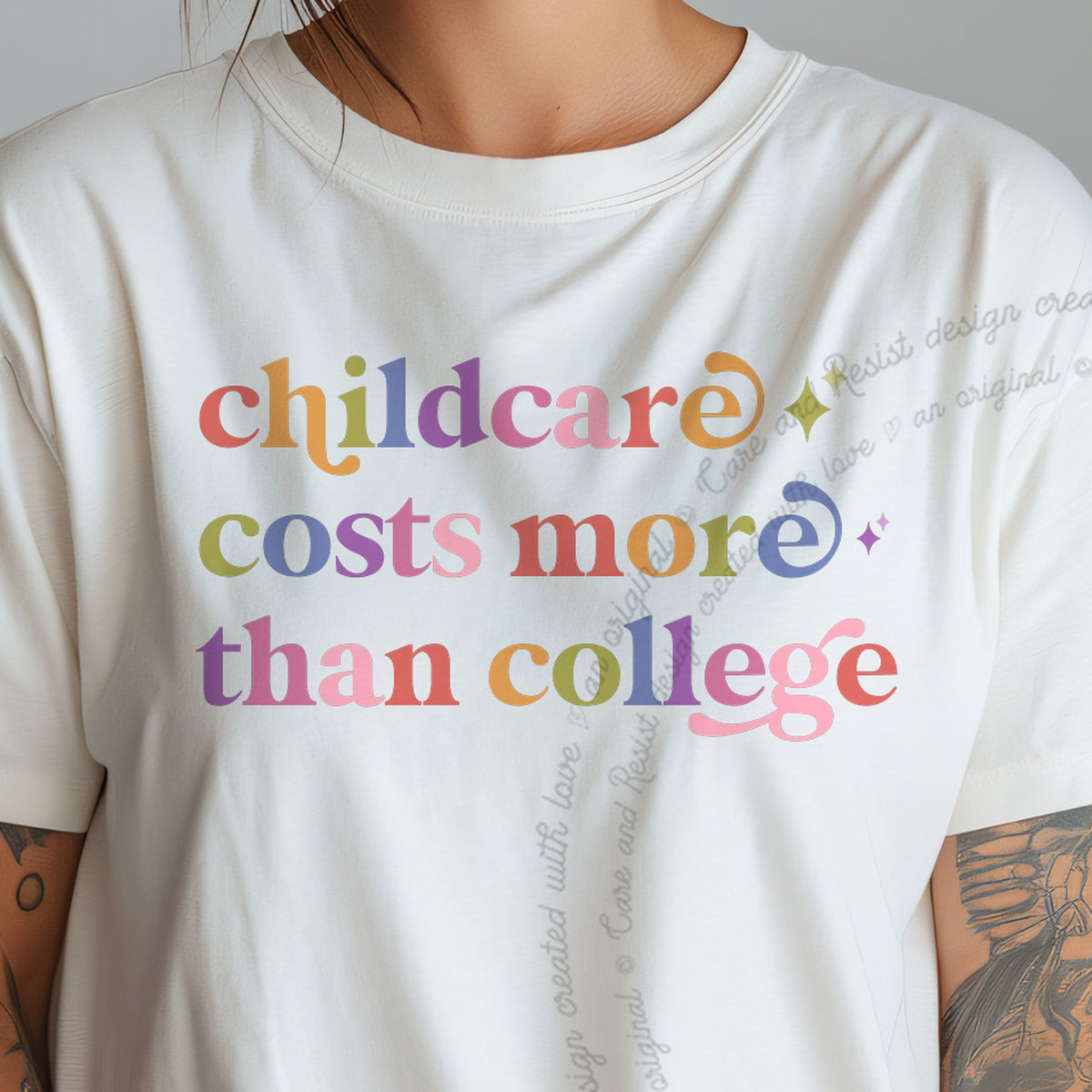Childcare Costs More Than College Care & Resist progressive t-shirt in Ivory