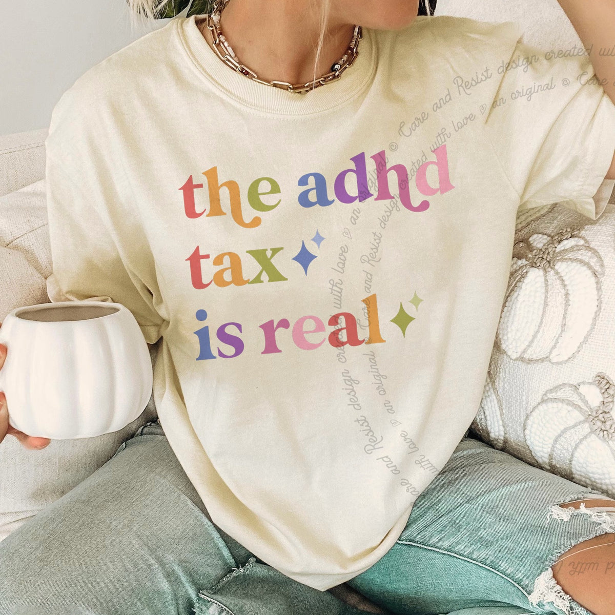 The Adhd Tax is Real Care & Resist tee in Ivory