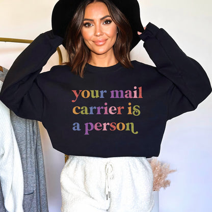 Your Mail Carrier is a Person Care & Resist Gildan crewneck sweatshirt in Black