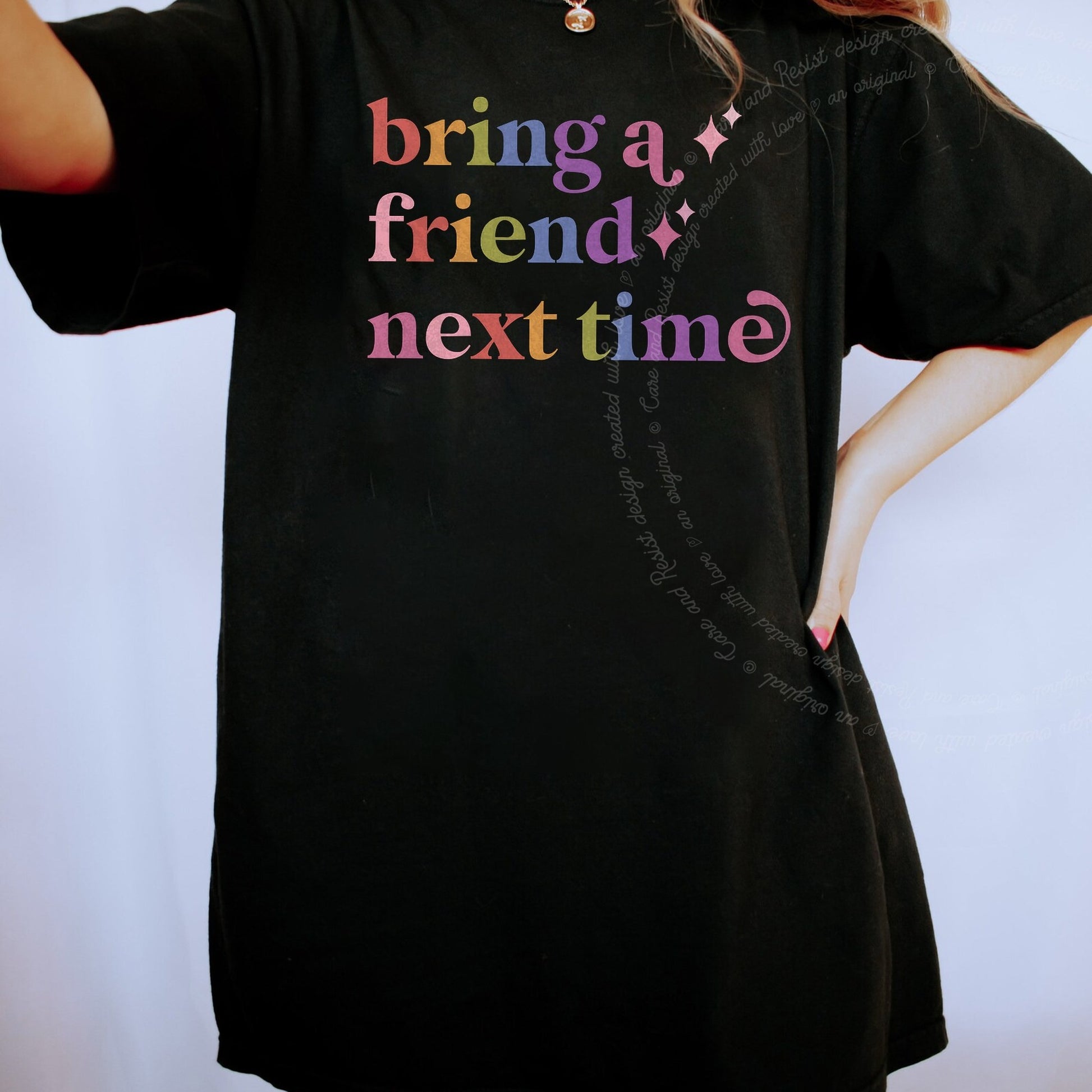 Bring a Friend Next Time Care & Resist rainbow Comfort Colors tee, Black