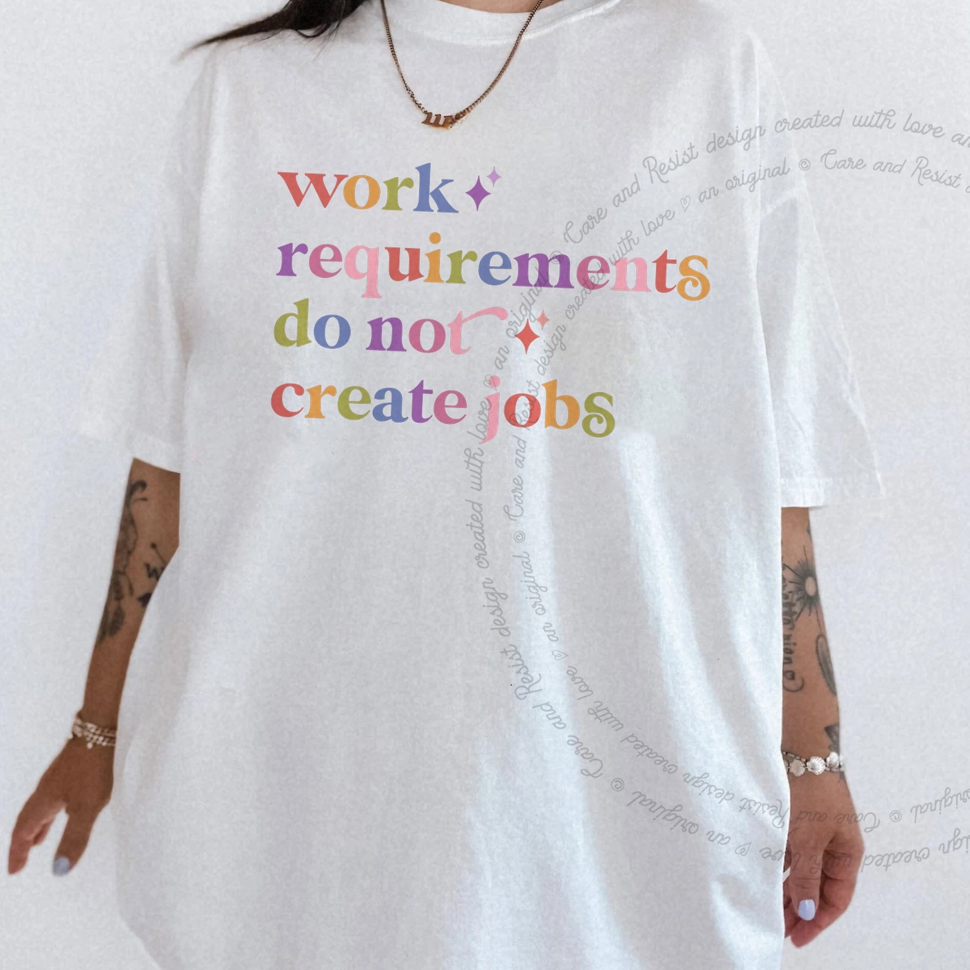 Work Requirements Do not Create Jobs Care & Resist rainbow Comfort Colors tee, White