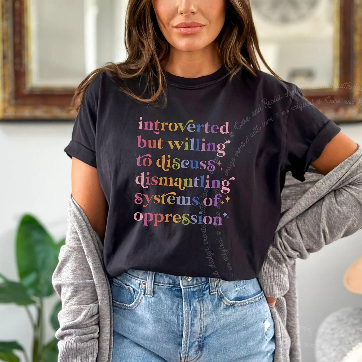 Introverted but Willing to Discuss Dismantling Systems of Oppression Care & Resist progressive t-shirt in Black