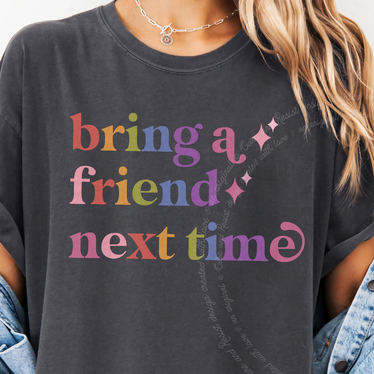Bring a Friend Next Time Care & Resist progressive t-shirt in Graphite