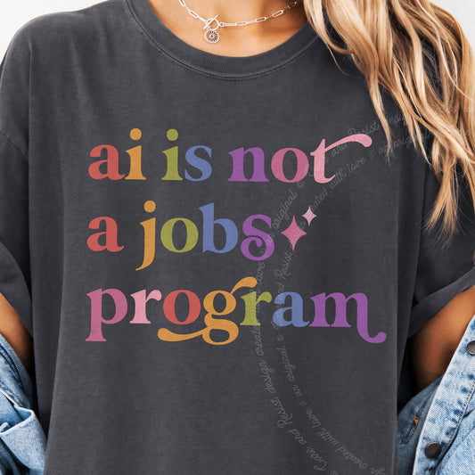 Ai is not a Jobs Program Care & Resist progressive t-shirt in Graphite