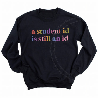 A Student Id is Still an Id Care & Resist Gildan crewneck sweatshirt in Black